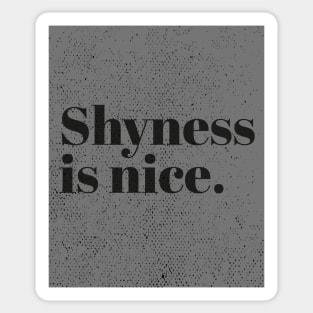 Shyness is nice Sticker